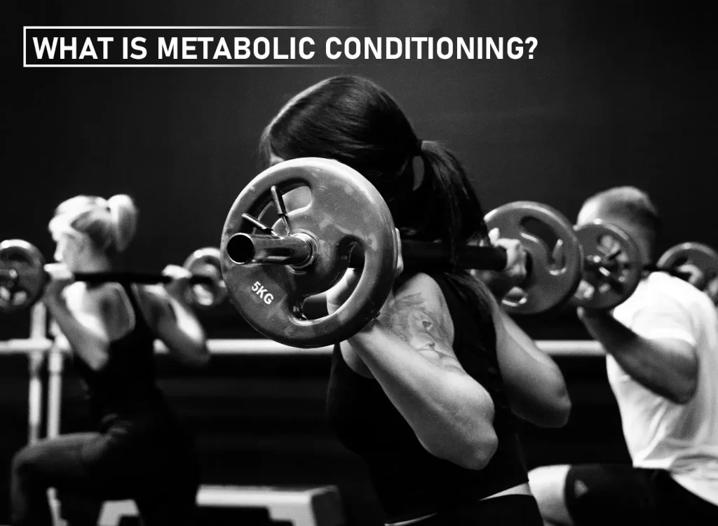 What is metabolic conditioning
